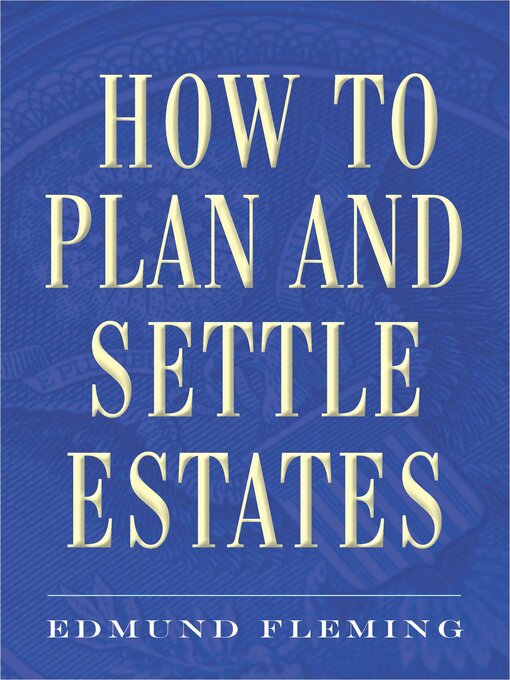 Title details for How to Plan and Settle Estates by Edmund Fleming - Available